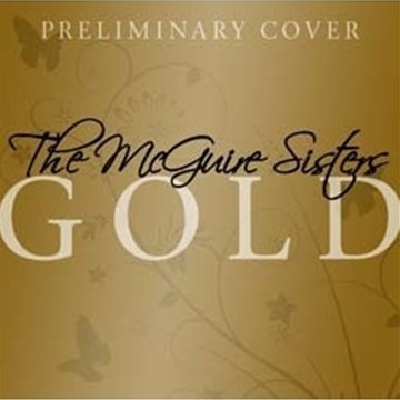 Gold - Mcguire Sisters - Music - ZYX - 0090204815517 - February 4, 2010