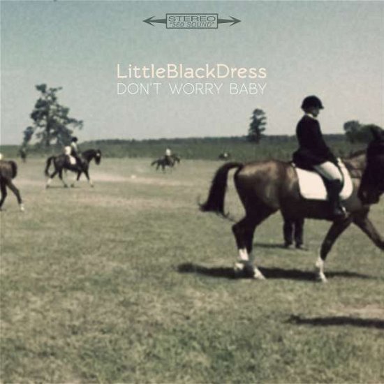Cover for Little Black Dress · Dont Worry Baby (7&quot;) (2011)
