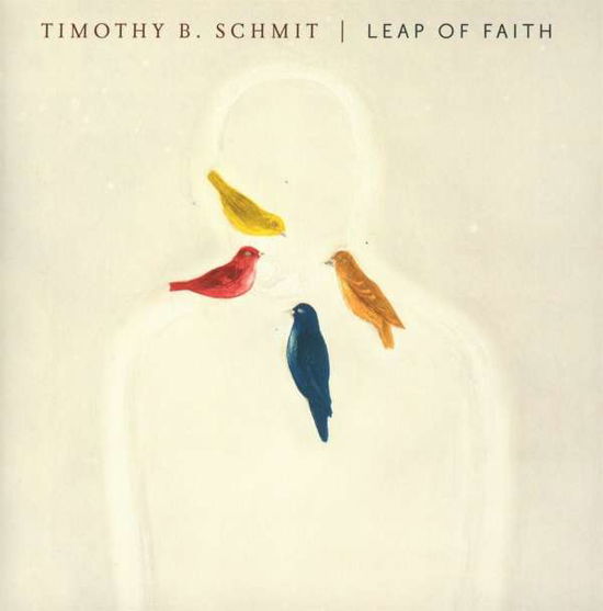 Leap Of Faith - Timothy B. Schmit - Musik - MAN IN THE MOON - 0190296981517 - 10. februar 2017