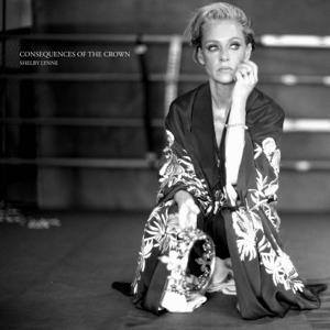 Cover for Shelby Lynne · Consequences Of The Crown (LP) (2024)