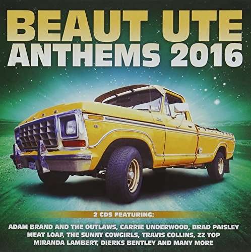 Cover for Beaut Ute Anthems 2016 / Various (CD) (2016)