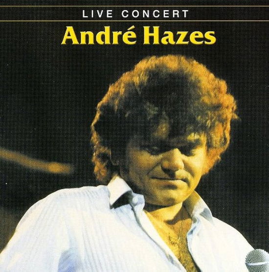 Live Concert - Andre Hazes - Muzyka - UNIVERSAL - 0602465095517 - 10 maja 2024