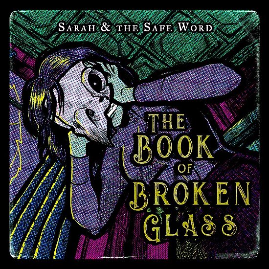 The Book of Broken Glass - Sarah and the Safe Word - Music - TAKE THIS TO HEART - 0605491109517 - October 6, 2023