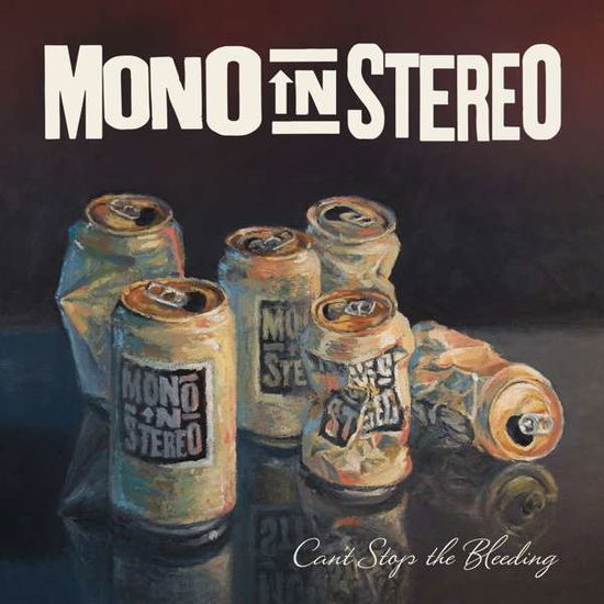 Can't Stop The Bleeding - Mono In Stereo - Musiikki - RUM BAR - 0616822033517 - perjantai 21. kesäkuuta 2019