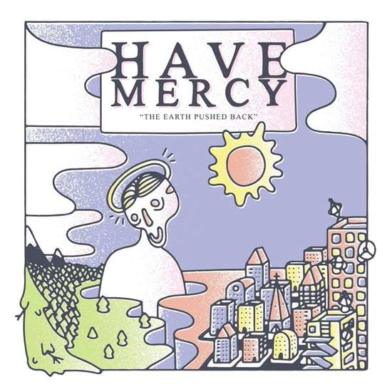 Cover for Have Mercy · The Earth Pushed Back (5 Year Anniversary Edition) (LP) [Coll. edition] (2018)