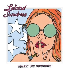Cover for Leland Sundries · Music for Outcasts (LP) (2016)