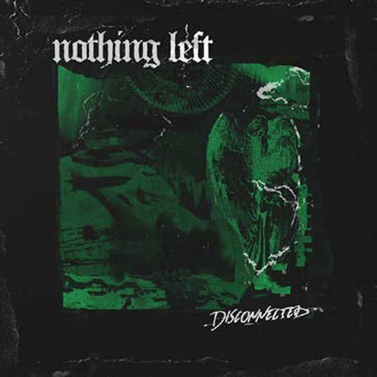 Cover for Nothing Left · Disconnected (LP) (2019)