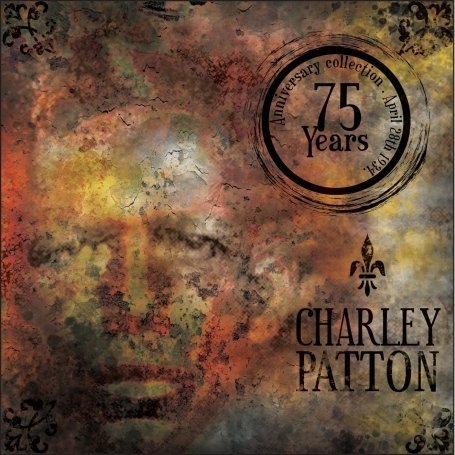 Charley Patton · Charley Patton - 75 Years (CD) (2009)