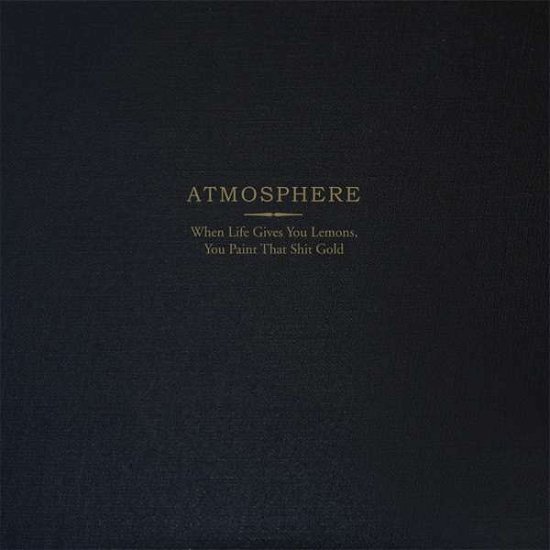 Cover for Atmosphere · When Life Gives You Lemons, You Paint That Shit Gold (LP) [Deluxe edition] (2018)
