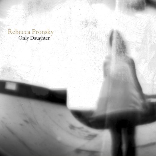 Cover for Rebecca Pronsky · Only Daughter (CD) (2013)