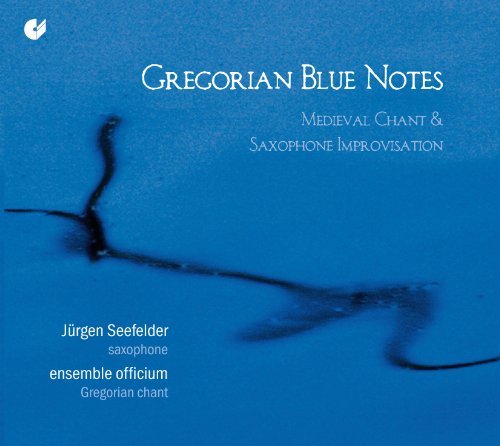 Cover for Seefelder / Ensemble Officium · Gregorian Blue Notes: Medieval Chant &amp; Saxaphone (CD) (2011)