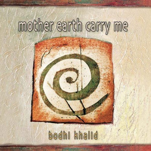 Mother Earth Carry Me - Bodhi Khalid - Music - UK - 4036067331517 - January 7, 2005