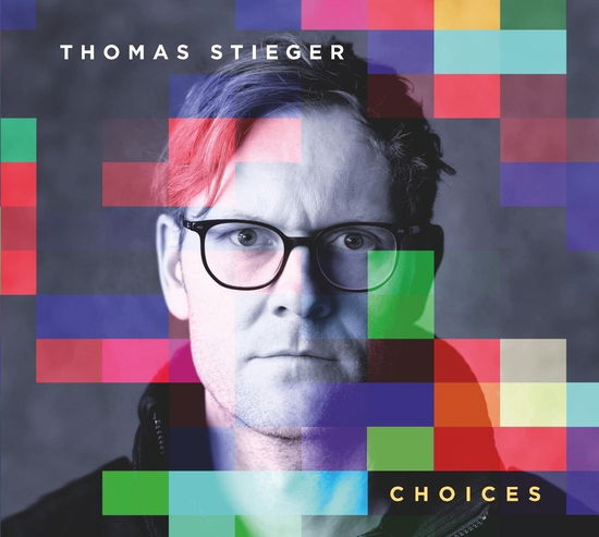 Cover for Thomas Stieger · Choices (CD) (2024)