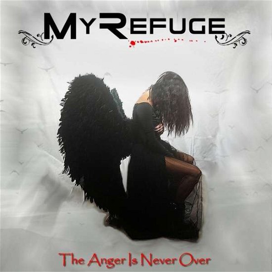 Cover for My Refuge · Anger Is Never Over (CD) (2021)