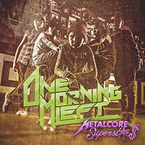 Cover for One Morning Left · Metalcore Superstars (CD) [Japan Import edition] (2016)