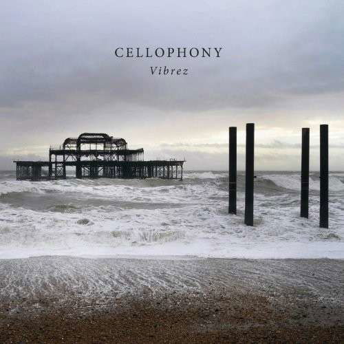Vibrez - Cellophony - Musik - EDITION RECORDS - 5065001530517 - 2. Juni 2017