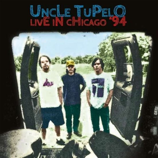 Cover for Uncle Tupelo · Live In Chicago 94 (CD) (2015)