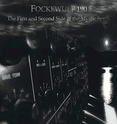 Cover for Fockewulf 190 · First &amp; Second Side of the Mystic Synth (LP) (2015)