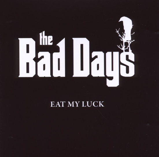 Cover for Bad Days · Eat My Luck (CD) (2010)