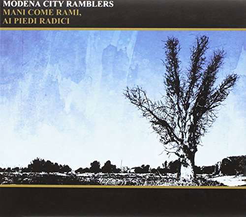 Cover for Modena City Ramblers · Mani Come Rami Ai Piedi Radici (CD) (2017)
