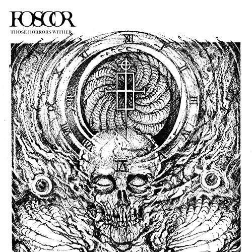 Those Horrors Wither - Foscor - Musik - ALONE RECORDS - 8437012015517 - 12. januar 2015