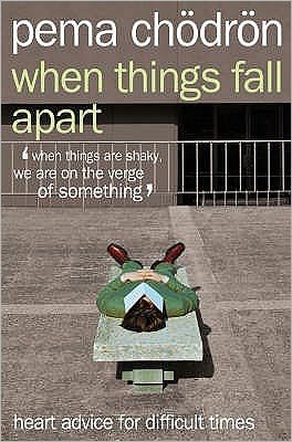 Cover for Pema Chodron · When Things Fall Apart: Heart Advice for Difficult Times (Paperback Bog) (2005)