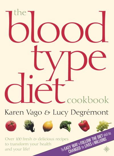 The blood type diet cookbook - Karen Vago - Książki - Thorsons - 9780007323517 - 1 sierpnia 2009