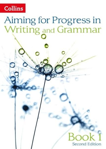 Progress in Writing and Grammar: Book 1 - Aiming for - Keith West - Livros - HarperCollins Publishers - 9780007547517 - 10 de março de 2014