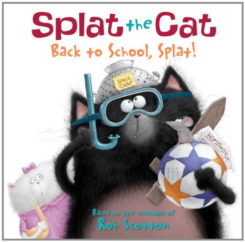 Splat the Cat: Back to School, Splat! - Splat the Cat - Rob Scotton - Książki - HarperCollins - 9780061978517 - 28 czerwca 2011