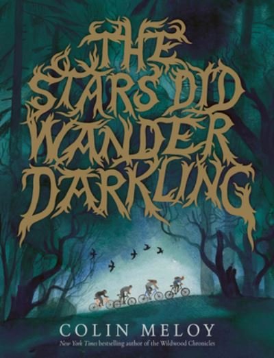 Cover for Colin Meloy · The Stars Did Wander Darkling (Inbunden Bok) (2022)