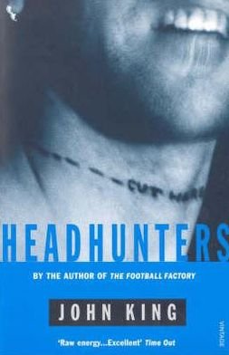 Cover for John King · Headhunters - The Football Factory Trilogy (Paperback Book) (1998)