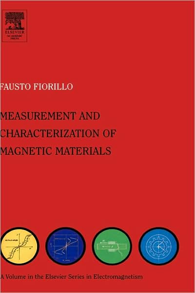 Cover for Fiorillo, Fausto (Instituto Electrotechnico Nazionale Galico Ferraris) · Characterization and Measurement of Magnetic Materials - Elsevier Series in Electromagnetism (Hardcover Book) (2004)