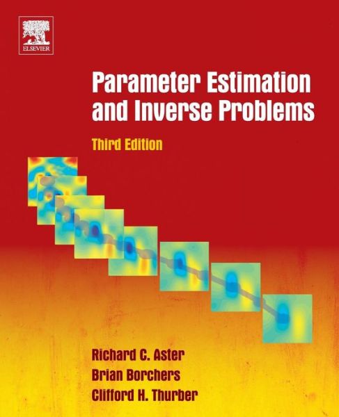 Cover for Aster, Richard C. (New Mexico Institute of Mining and Technology, Socorro, USA) · Parameter Estimation and Inverse Problems (Taschenbuch) (2018)