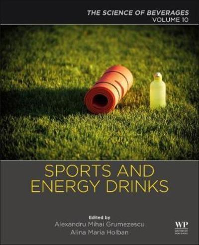 Sports and Energy Drinks: Volume 10: The Science of Beverages - Holban - Books - Elsevier Science Publishing Co Inc - 9780128158517 - May 15, 2019