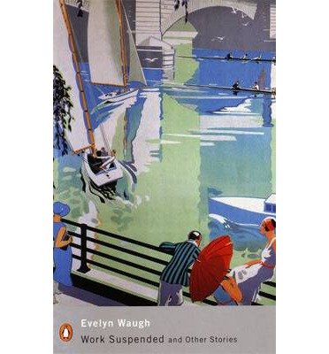 Work Suspended and Other Stories - Penguin Modern Classics - Evelyn Waugh - Böcker - Penguin Books Ltd - 9780141184517 - 7 december 2000