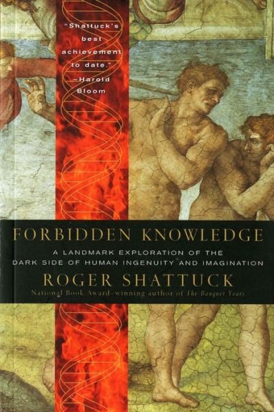 Cover for Roger Shattuck · Forbidden Knowledge: from Prometheus to Pornography (Paperback Book) [Reprint edition] (1997)