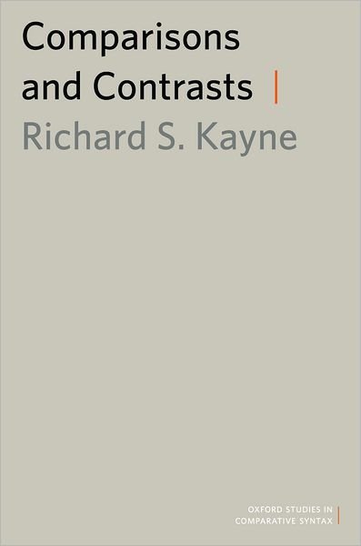 Cover for Kayne, Richard (Professor of Linguistics, Professor of Linguistics, New York University) · Comparisons and Contrasts - Oxford Studies in Comparative Syntax (Paperback Book) (2010)