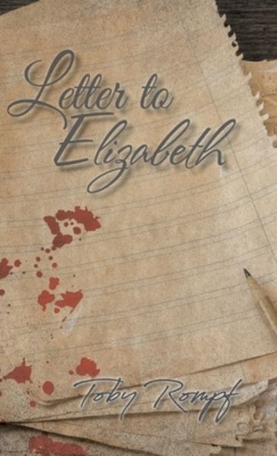 Cover for Toby Rompf · Letter to Elizabeth (Hardcover Book) (2020)