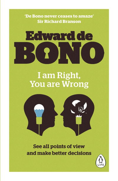 I Am Right, You Are Wrong - Edward De Bono - Libros - Penguin Books Ltd - 9780241257517 - 1 de septiembre de 2016