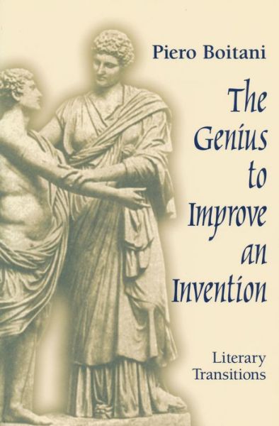 Cover for Piero Boitani · Genius to Improve an Invention: Literary Transitions (Paperback Book) (2002)