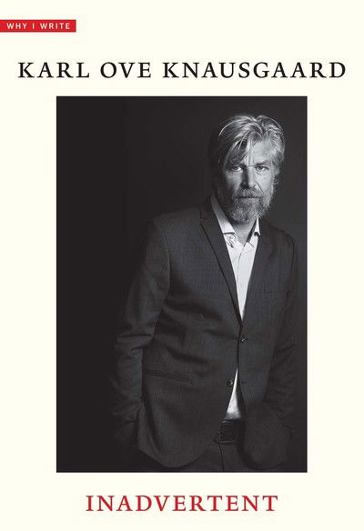 Cover for Karl Ove Knausgaard · Inadvertent - Why I Write (Paperback Book) (2019)