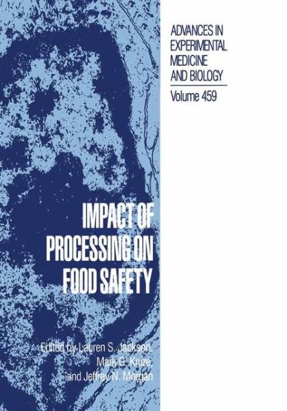 Cover for American Chemical Society Symposium on Impact of Processing on Food Safety · Impact of Processing on Food Safety - Advances in Experimental Medicine and Biology (Hardcover Book) [1999 edition] (1999)