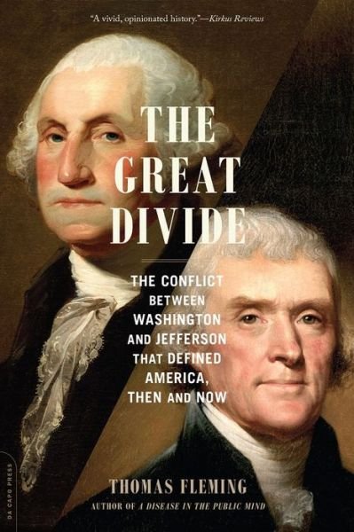 Cover for Thomas Fleming · The Great Divide: The Conflict between Washington and Jefferson That Defined America, Then and Now (Pocketbok) [First Trade Paper edition] (2016)