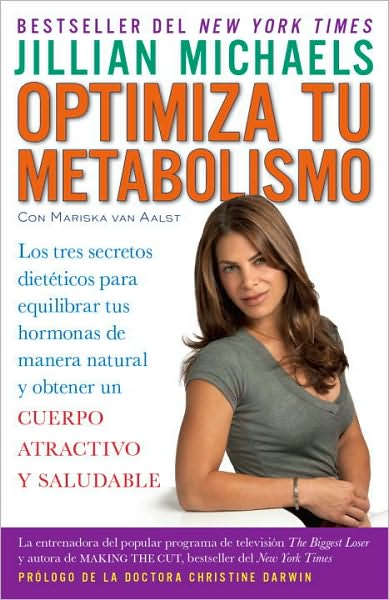 Cover for Jillian Michaels · Optimiza Tu Metabolismo: Los Tres Secretos Dietéticos Para Equilibrar Tus Hormonas De Manera Natural Y Obtener Un Cuerpo Atractivo Y Saludable (Vintage Espanol) (Spanish Edition) (Paperback Book) [Spanish, 1 Tra edition] (2010)