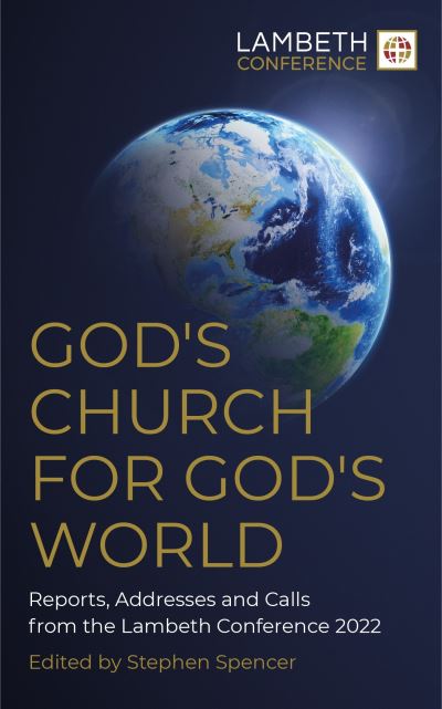 Cover for God's Church for God's World: Reports, Addresses and Calls from the Lambeth Conference 2022 (Paperback Book) (2023)