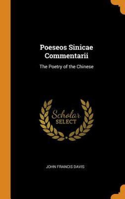 Cover for John Francis Davis · Poeseos Sinicae Commentarii (Hardcover Book) (2018)