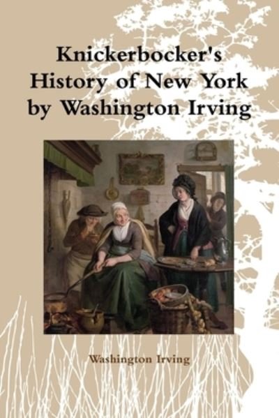 Cover for Washington Irving · Knickerbocker's History of New York by Washington Irving (Paperback Book) (2018)