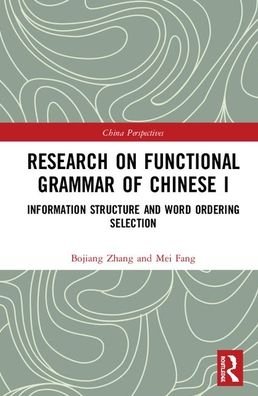 Cover for Bojiang Zhang · Research on Functional Grammar of Chinese I: Information Structure and Word Ordering Selection - Chinese Linguistics (Inbunden Bok) (2020)