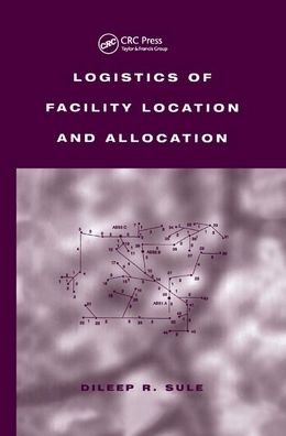 Cover for Dileep R. Sule · Logistics of Facility Location and Allocation (Pocketbok) (2019)