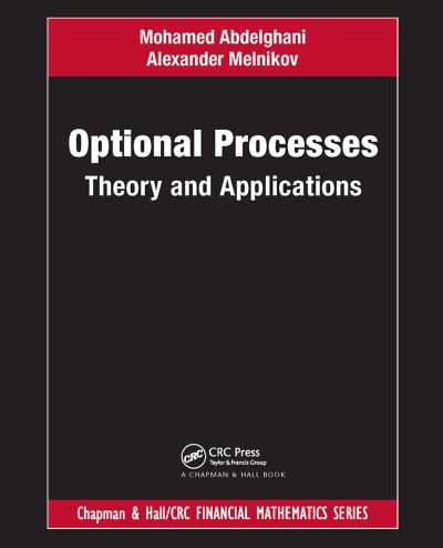 Cover for Mohamed Abdelghani · Optional Processes: Theory and Applications - Chapman and Hall / CRC Financial Mathematics Series (Paperback Book) (2022)